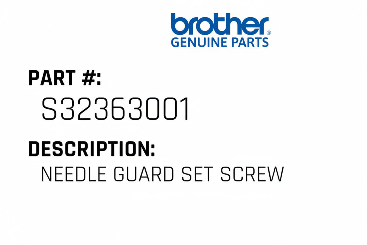 Needle Guard Set Screw - Brother #S32363001