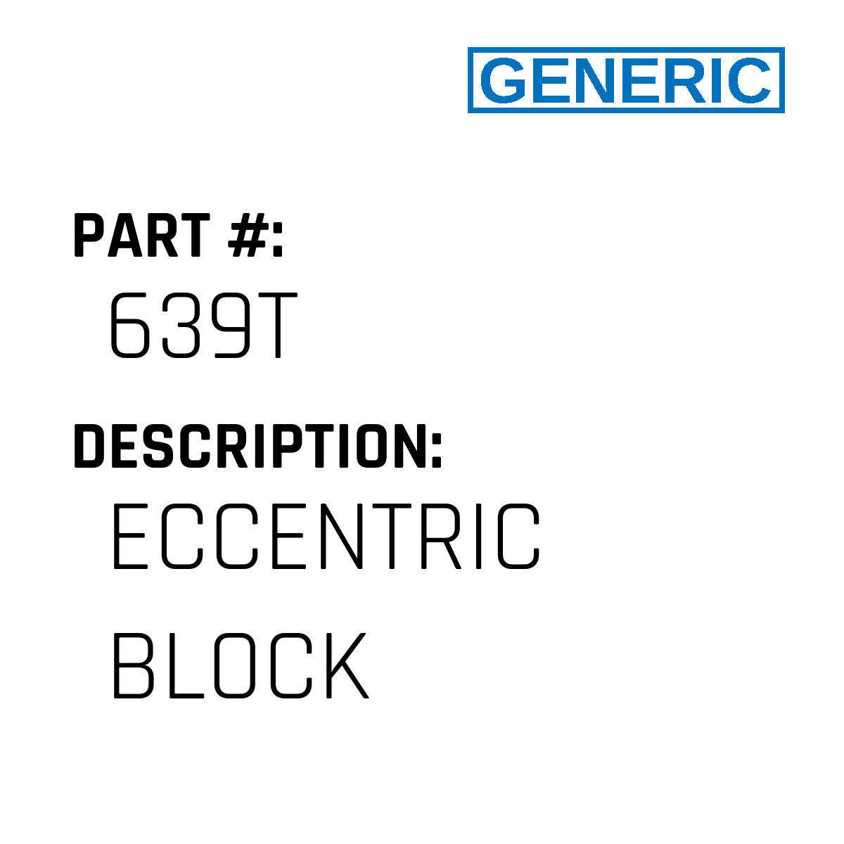 Eccentric Block - Generic #639T