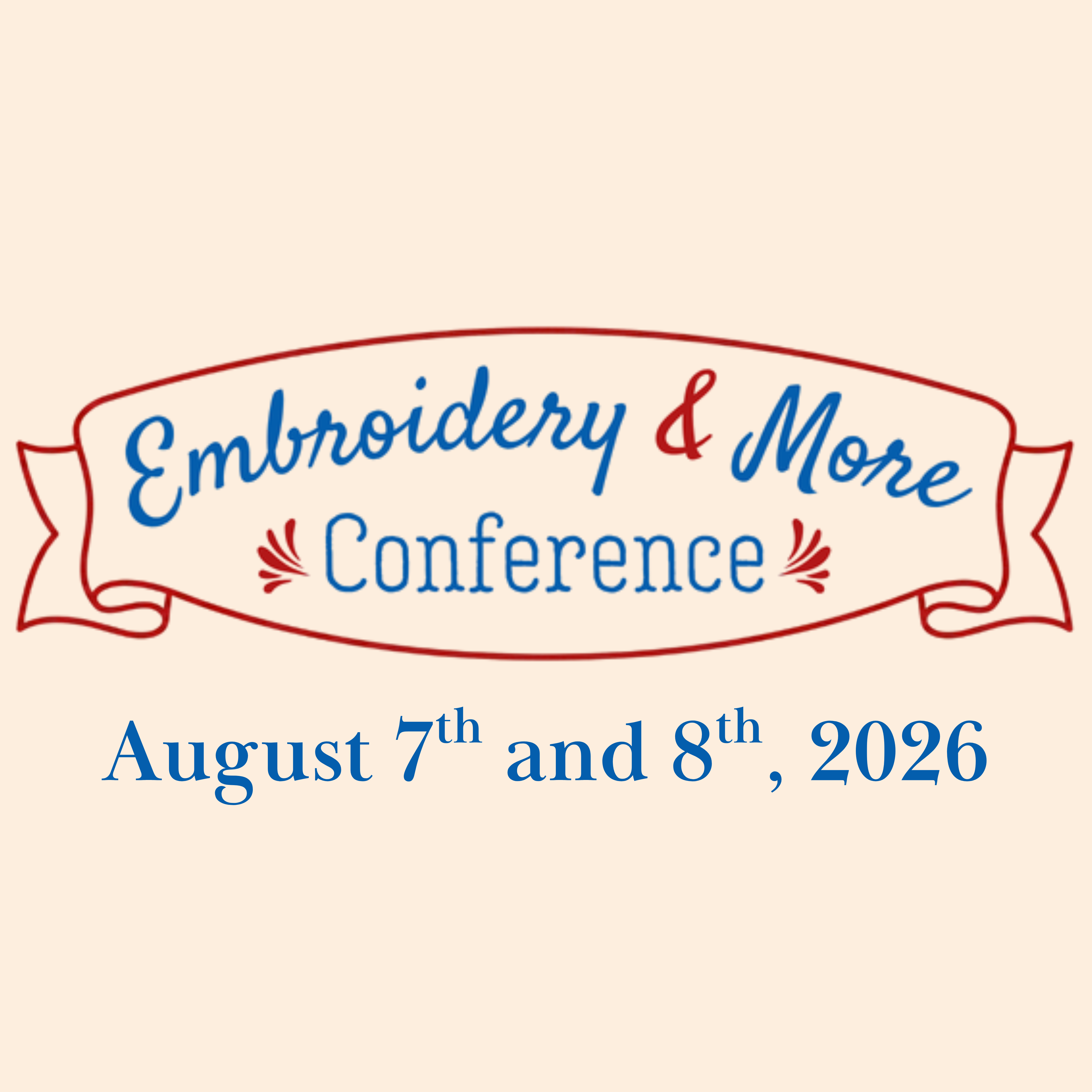 Embroidery & More Conference Aug 7-8