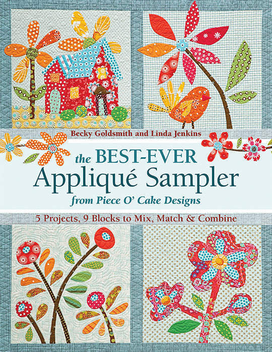 The Best-Ever Appliqué Sampler from Piece O' Cake Designs