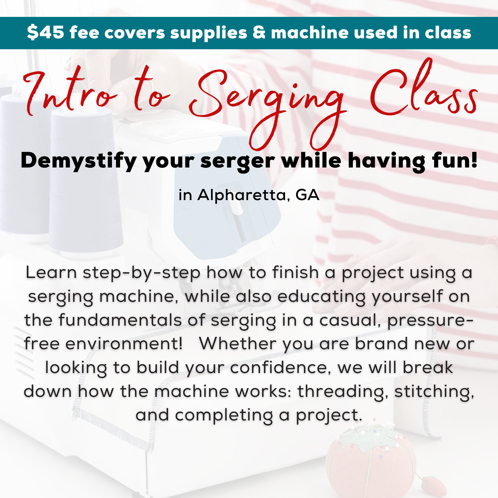 Introduction to Serging Class 9/19 Saturday 9:00 – 12:00