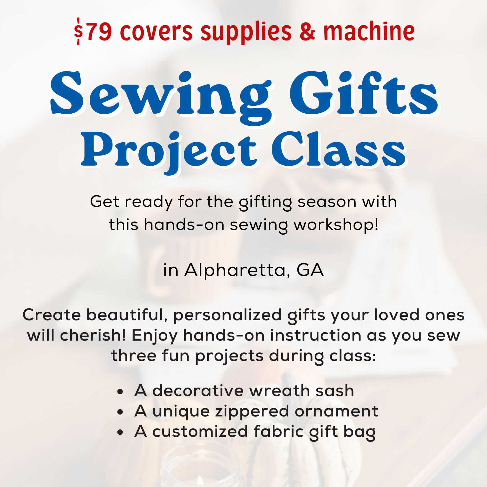 Sewing Gifts Project Class 10/31 9:00 –1:00