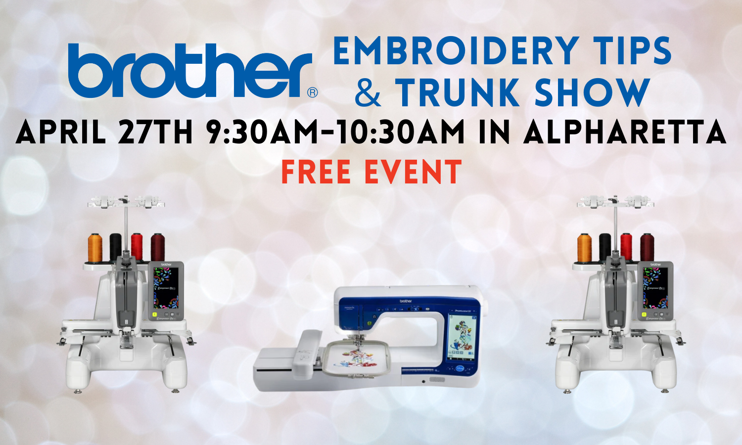 Brother Embroidery Tips & Trunk Show 4/27